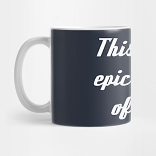 This Is An Epic Waste Of Time Mug